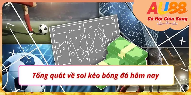Điểm đáng chú ý của soi kèo bóng đá hôm nay